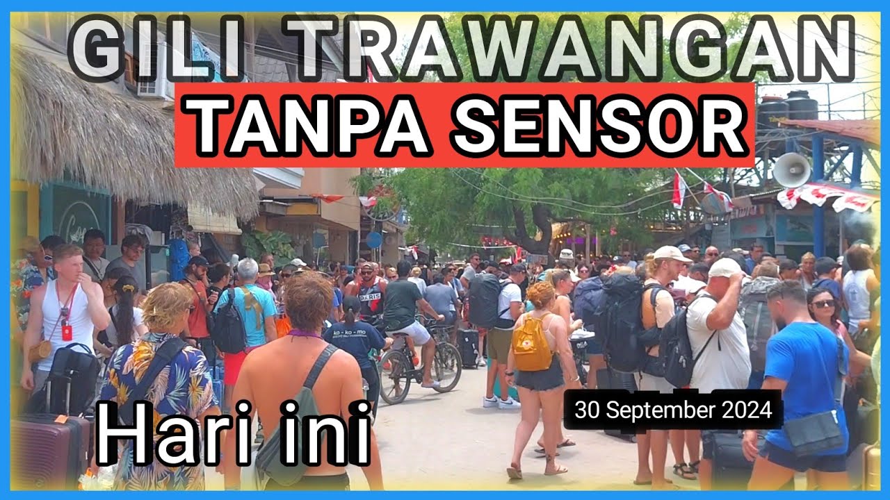 GILI TRAWANGAN Situasi Terkini Hari ini 30 September 2024