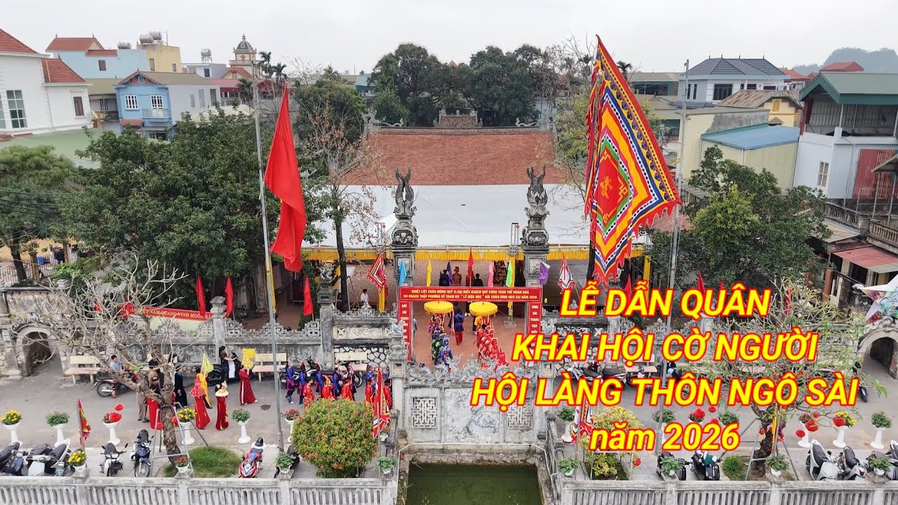 Lễ Dẫn Quân - Khai Hội Cờ Người -Hội Làng Thôn Ngô Sài năm 2026