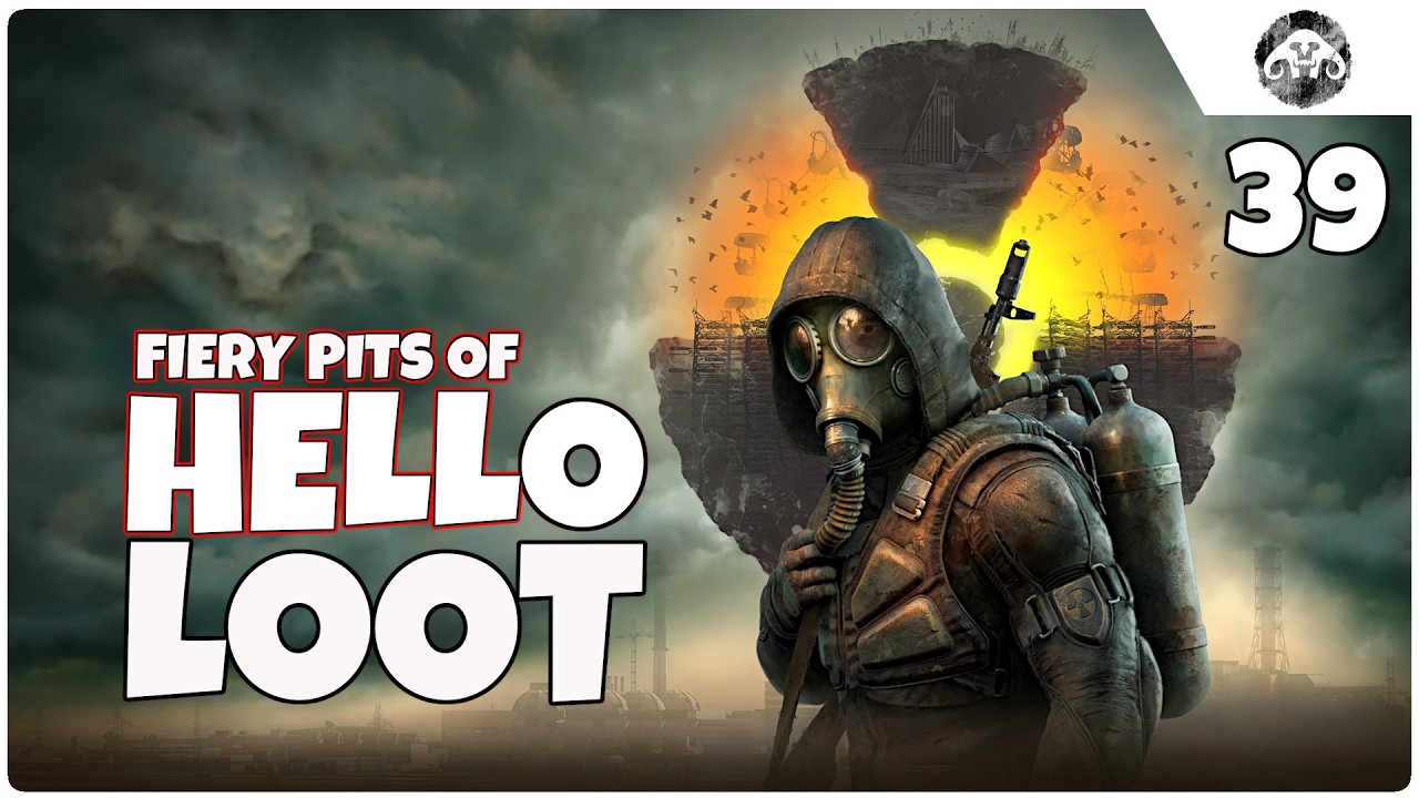 S.T.A.L.K.E.R. 2: Fiery Pits of Hello Loot! | Chapter 2 ep. 39