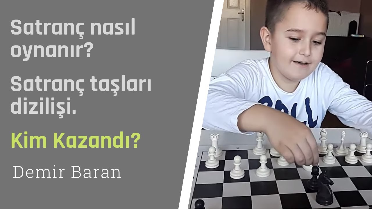 Demir Baran Satranç Oynuyor. Satranç taşları dizilişi. Satranç nasıl oynanır?