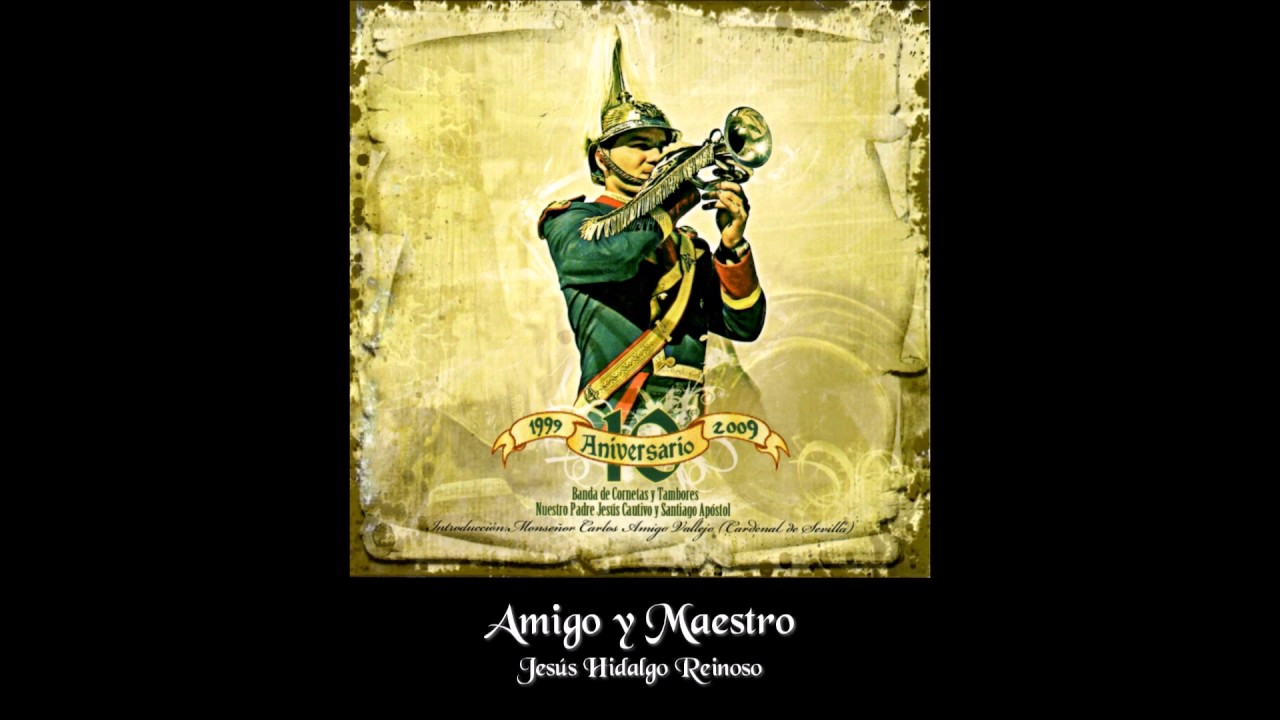 Amigo y Maestro - X Aniversario 2009 - BCT Ntro Padre Jesús Cautivo