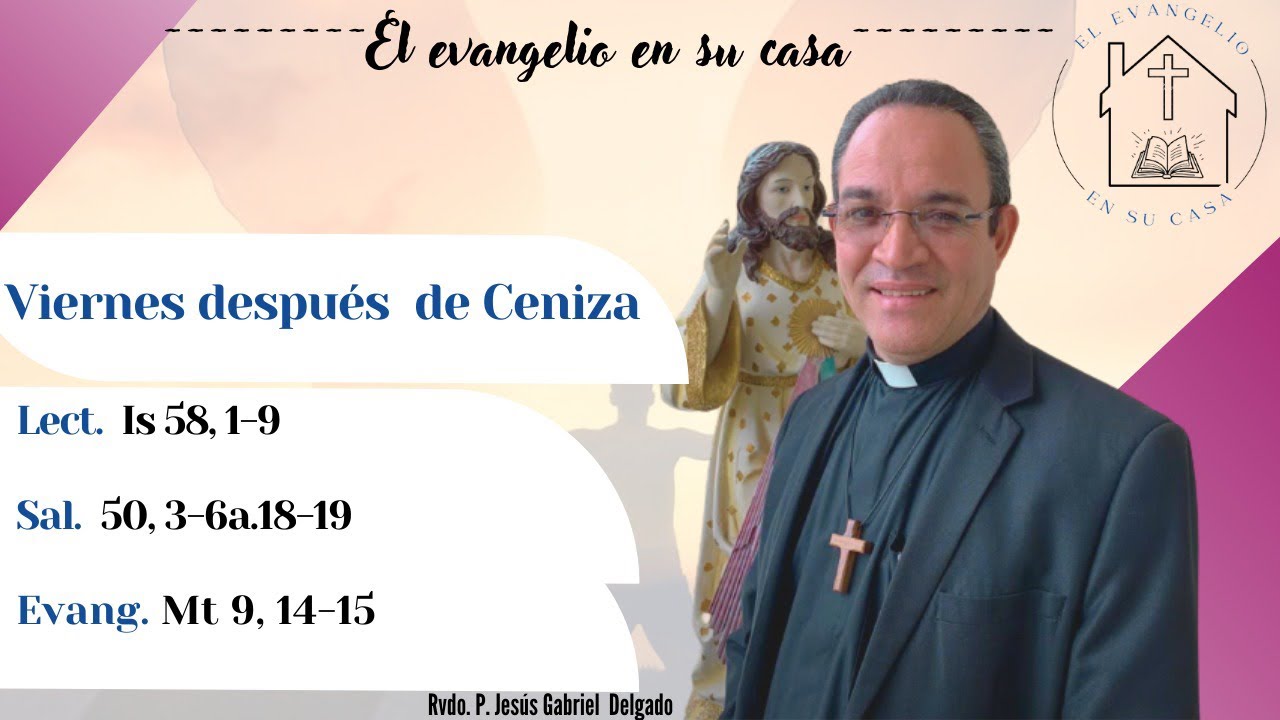El Evangelio en su Casa. “Cuando se lleven al novio, entonces ayunarán”.
