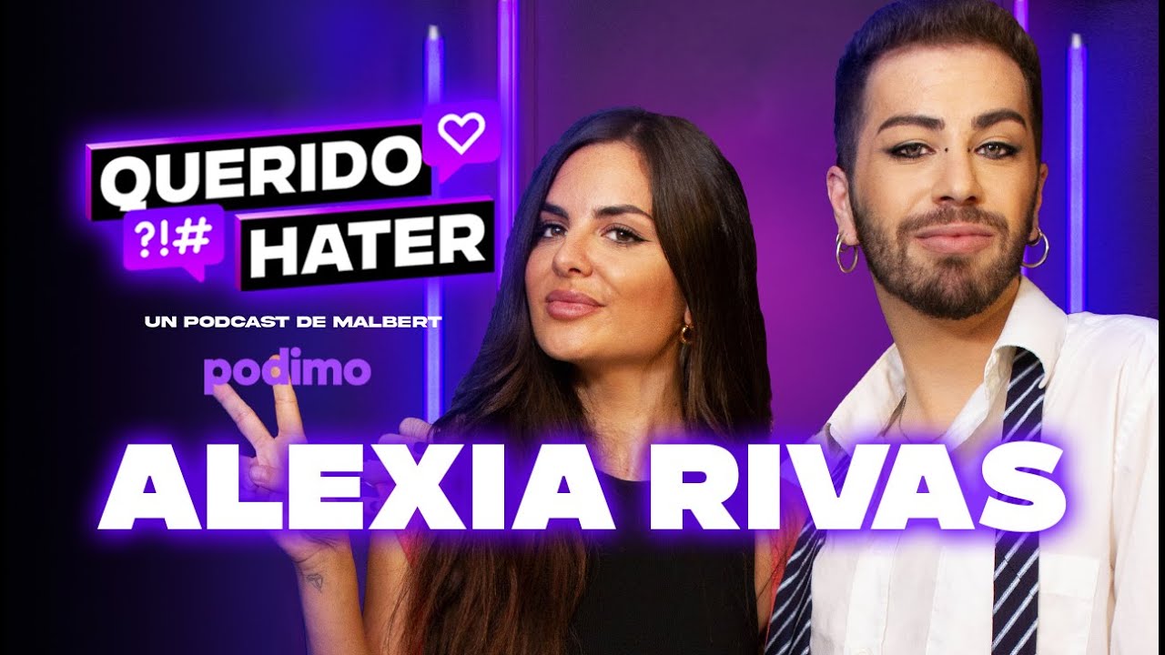 QUERIDO HATER: Alexia Rivas 