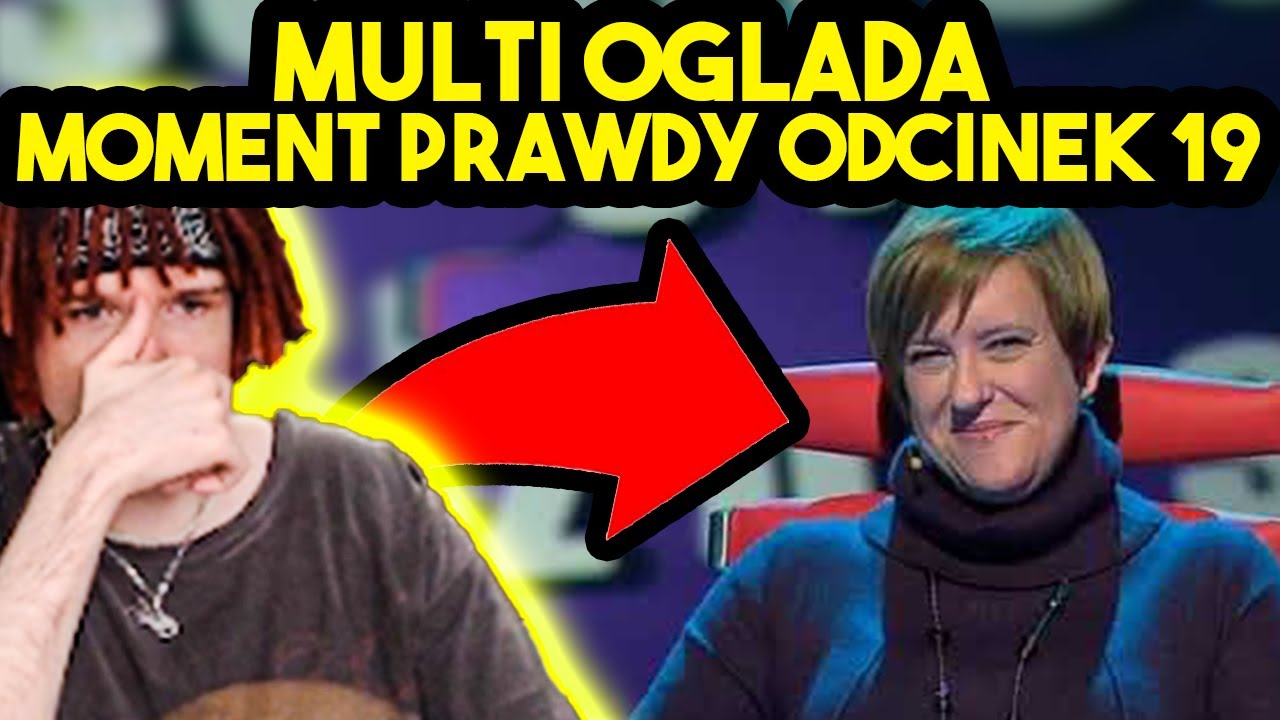 MULTI ogląda MOMENT PRAWDY ODCINEK 19