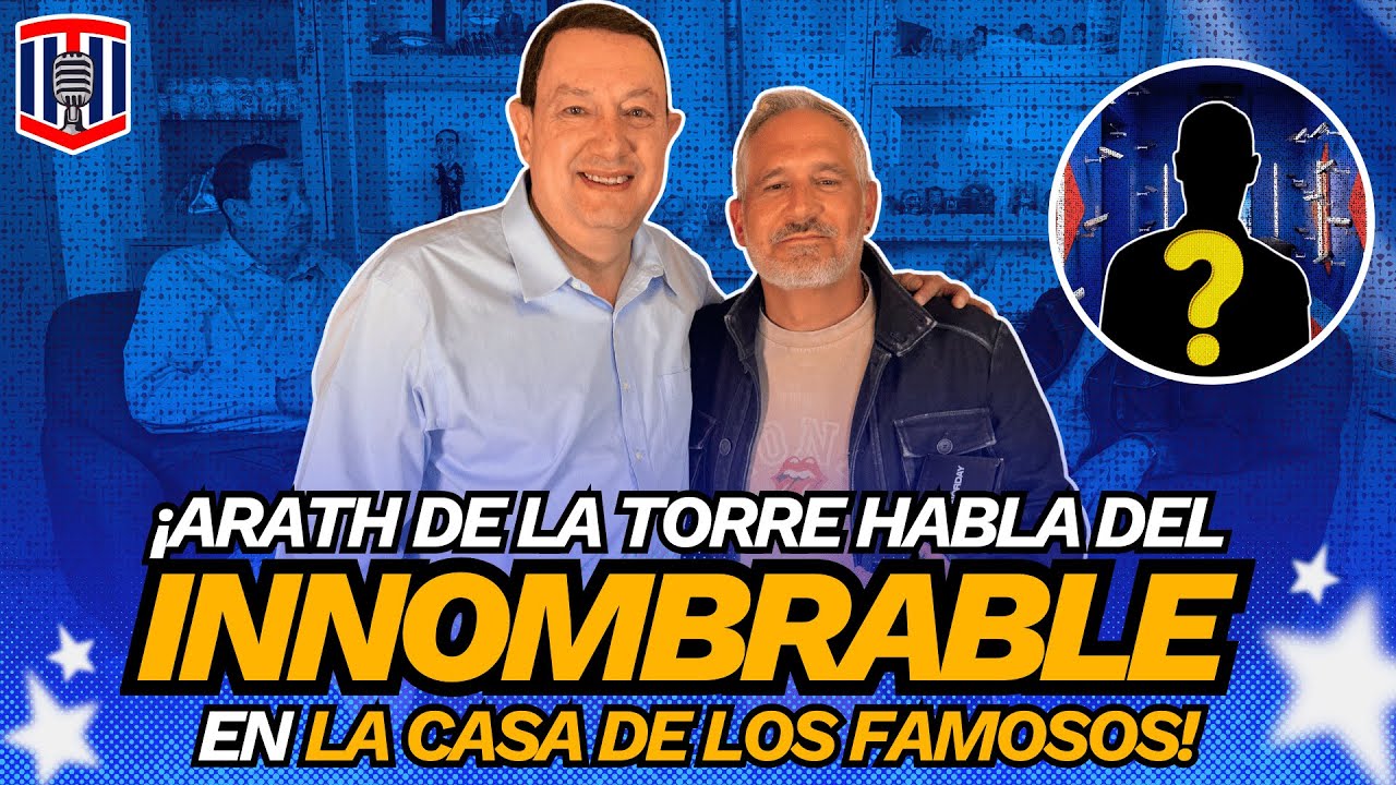 Arath de la Torre habla sobre el INNOMBRABLE de la Casa de los Famosos | Toño De Valdés