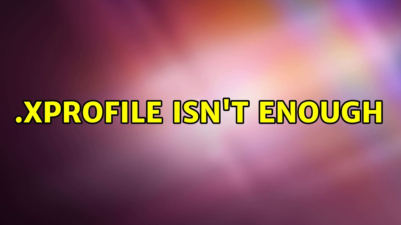 Ubuntu: .xprofile isn't enough