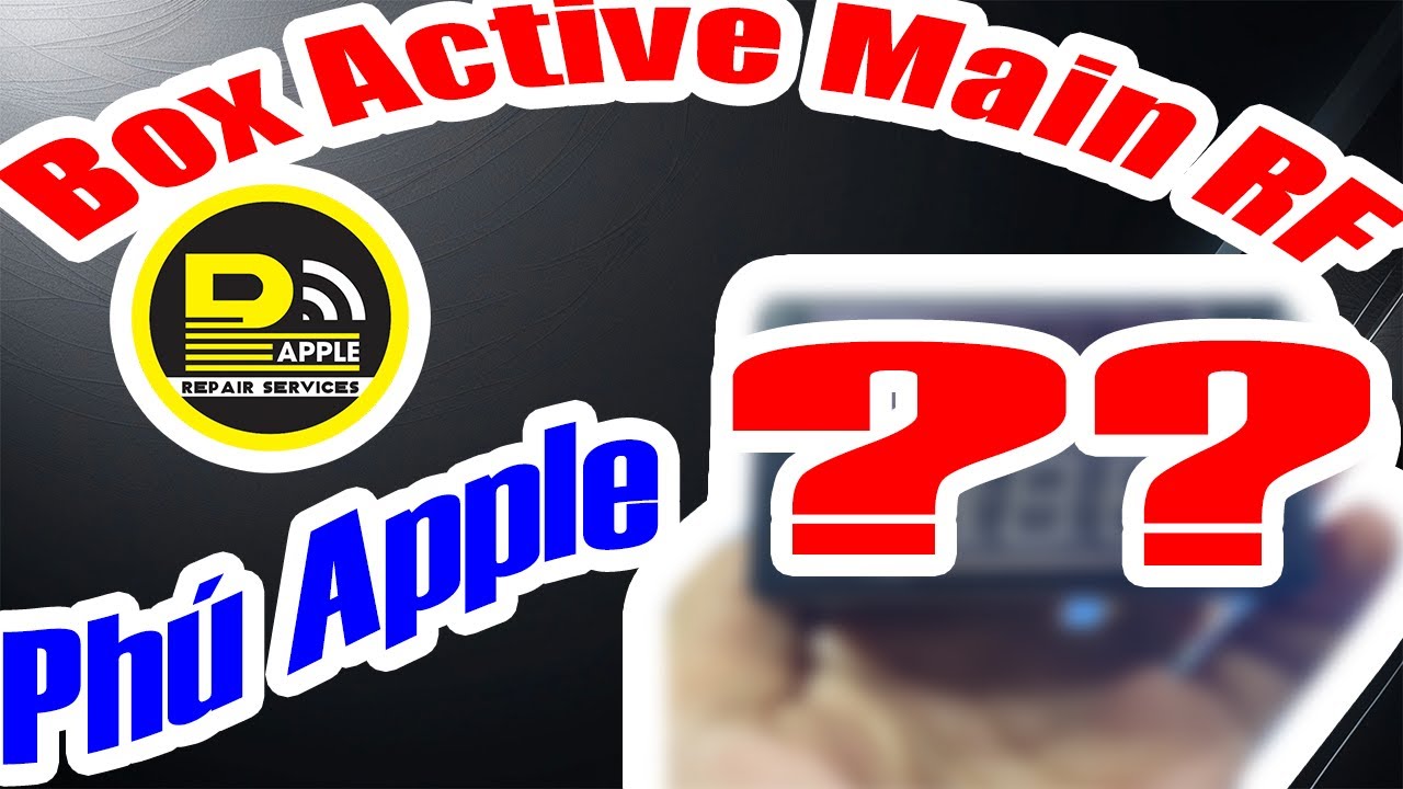 Box Active Và Đo Nguồn Baseband || Phú Apple ||