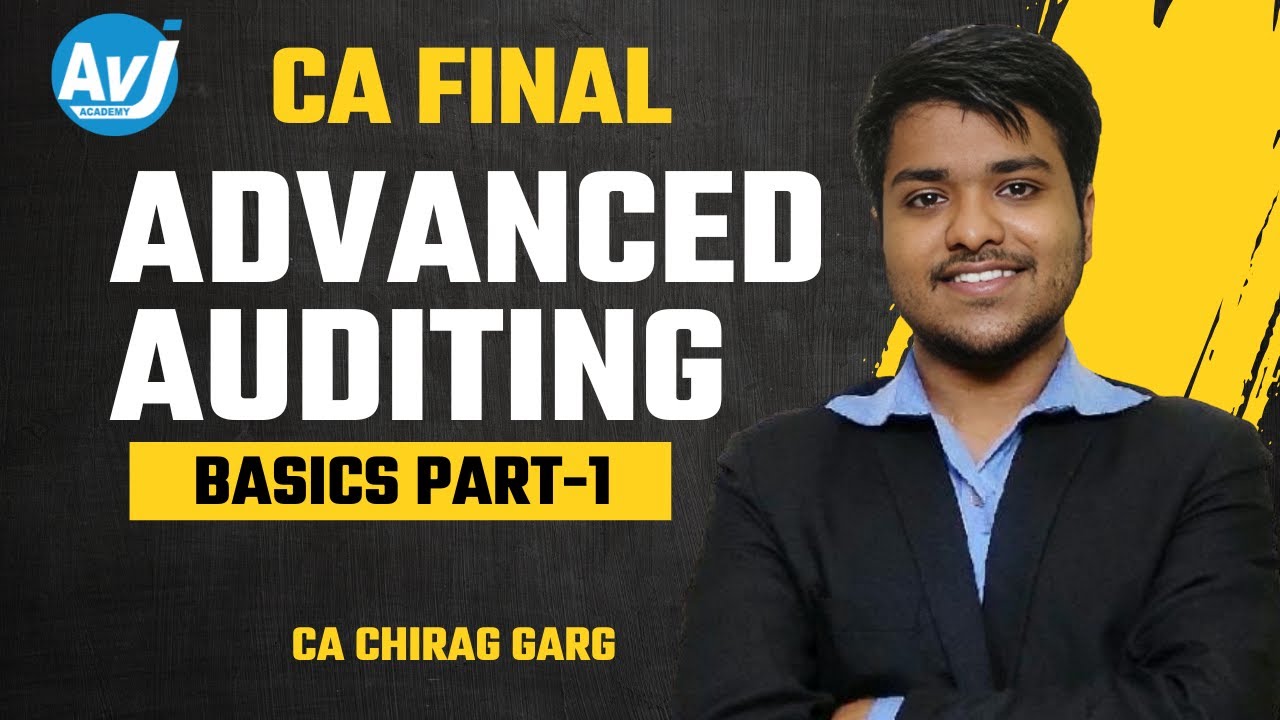 CA Final Advanced Auditing – Basics L1 | CA Chirag Garg | AVJ Academy
