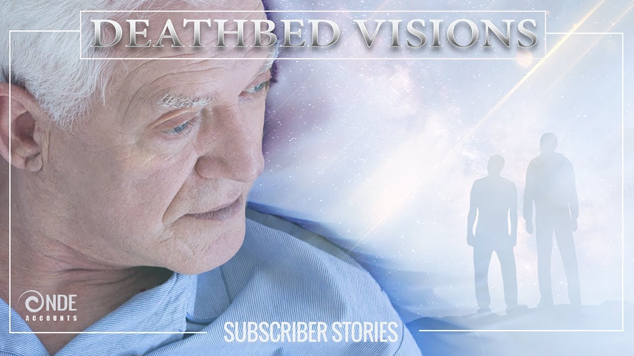 Deathbed Visions - End Of Life Stories - Viewer Comments