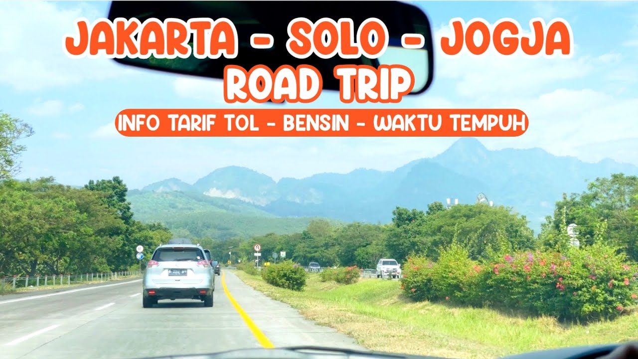 RINCIAN ROAD TRIP JAKARTA-SOLO-JOGJA | INFO BIAYA TOL, BENSIN, BERAPA JAM YA ??