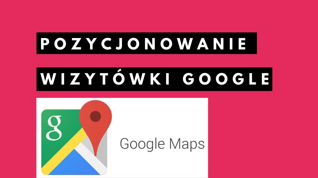Pozycjonowanie Lokalne Wizyt&oacute;wki Google Moja Firma. SEO