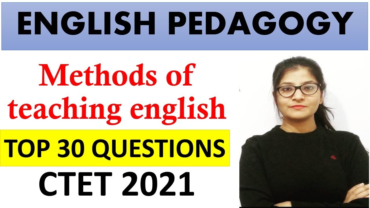 English Pedagogy || METHODS OF TEACHING ENGLISH TOP 30 QUESTIONS