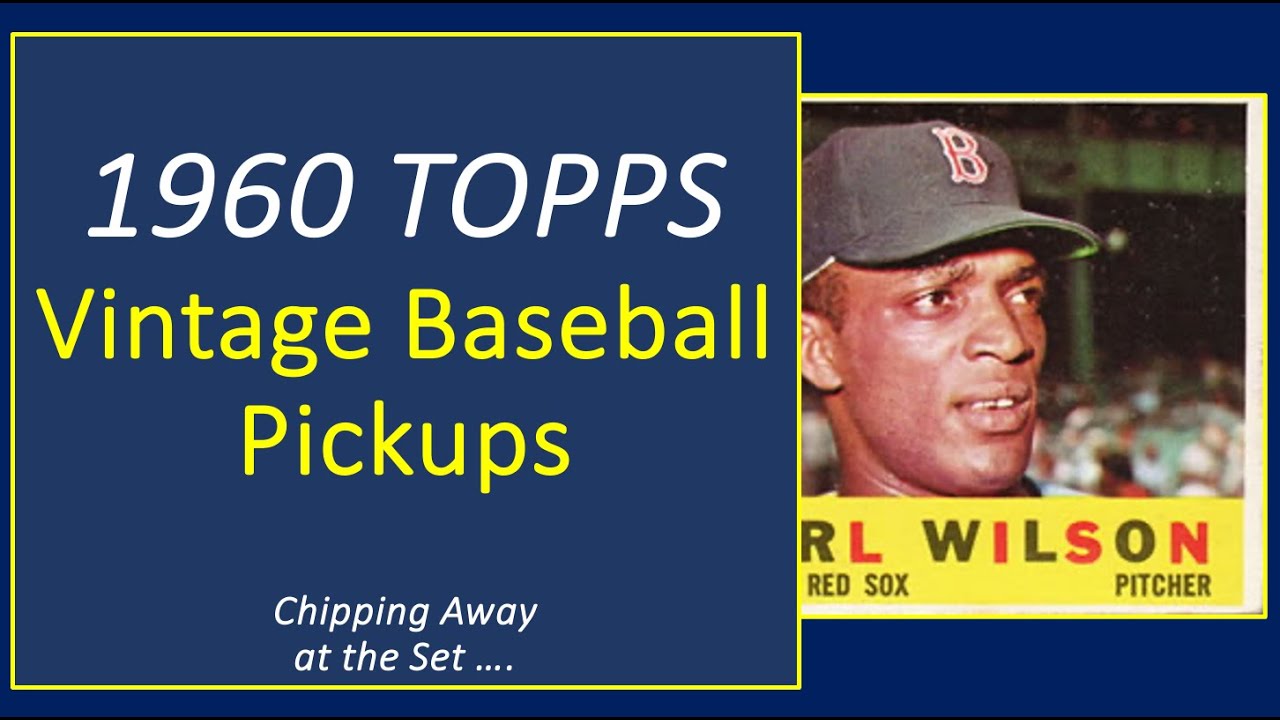1960 TOPPS BASEBALL PICKUPS - The Vintage Card Set-building Adventure Continues!