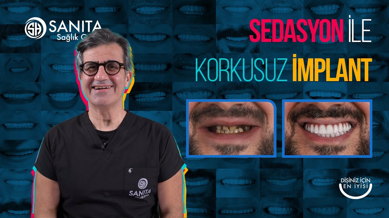 Sedasyon ile Korkusuz İmplant Tedavisi | Sanita Sağlık Grubu