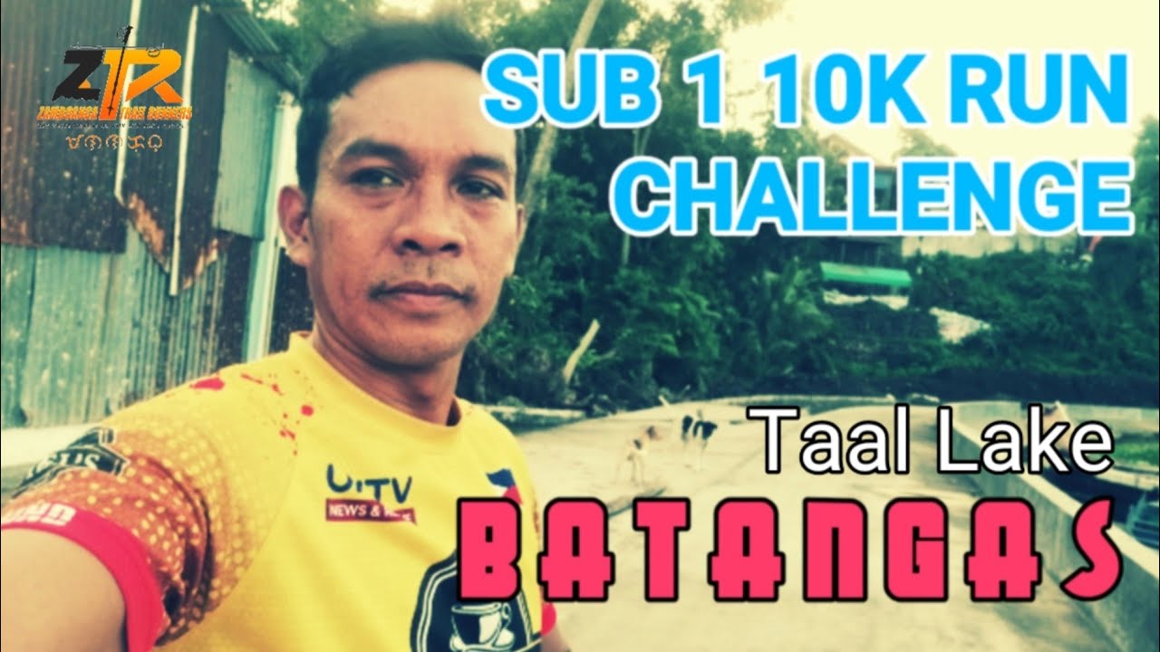 10K SUB1 RUN Challenge | ALONG TAAL LAKE Boulevard | BATANGAS CITY