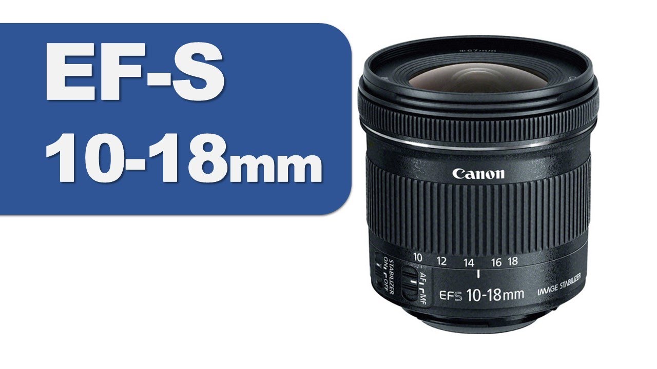 Lente CANON EF-S 10-18mm f/4.5-5.6 IS STM vale a pena? Pra quê serve?