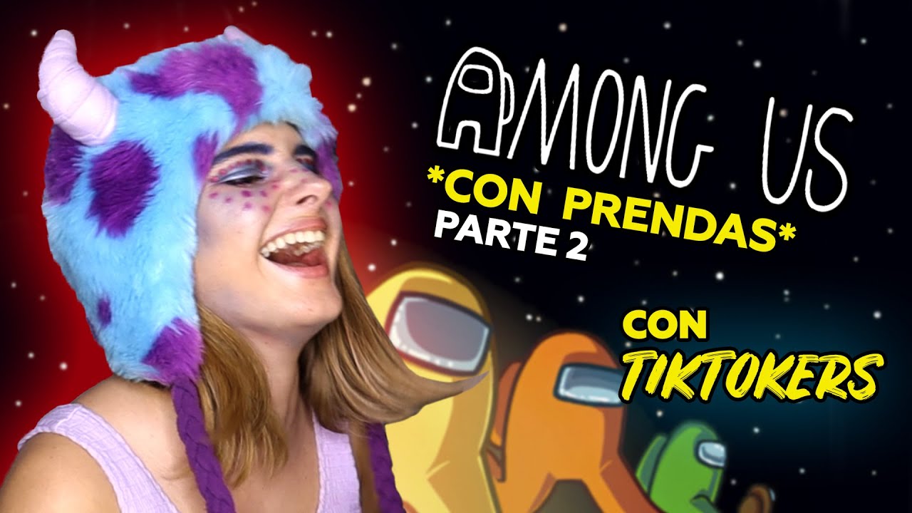 Among Us con TikTokers parte 2! *DRAMA*