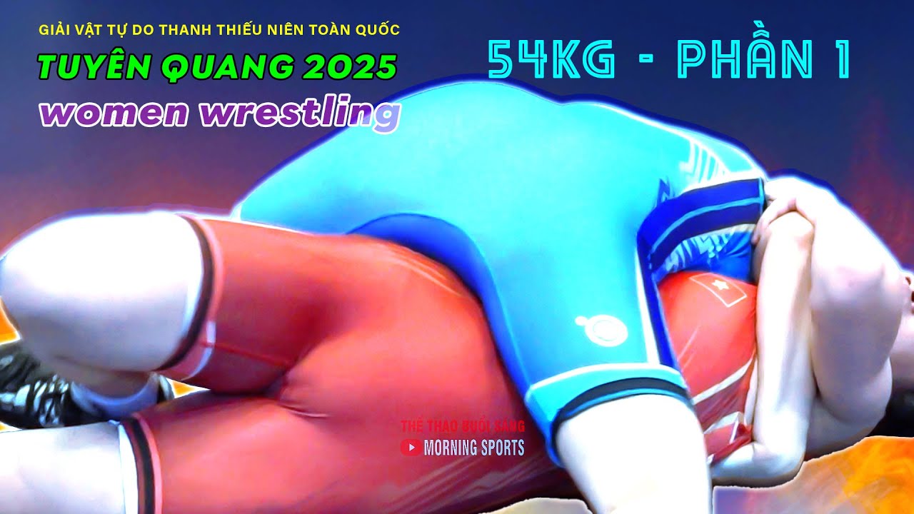Vật Nữ: Đại Chiến Tuy&ecirc;n Quang - Hạng 54 kg Phần 1.The Techniques of Vietnamese Women's Wrestling