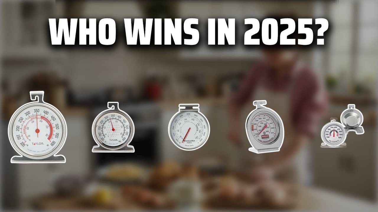 The Top 5 Best Gas Oven Thermometer in 2025 - Must Watch Before Buying!