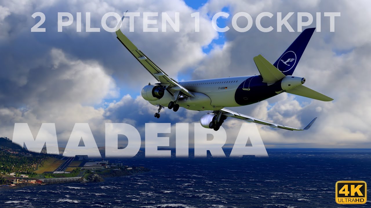 2 echte Piloten 1 Cockpit ! Flug nach Madeira, echte Verfahren ! 4k Ultra, smooth | Deutsch 2022