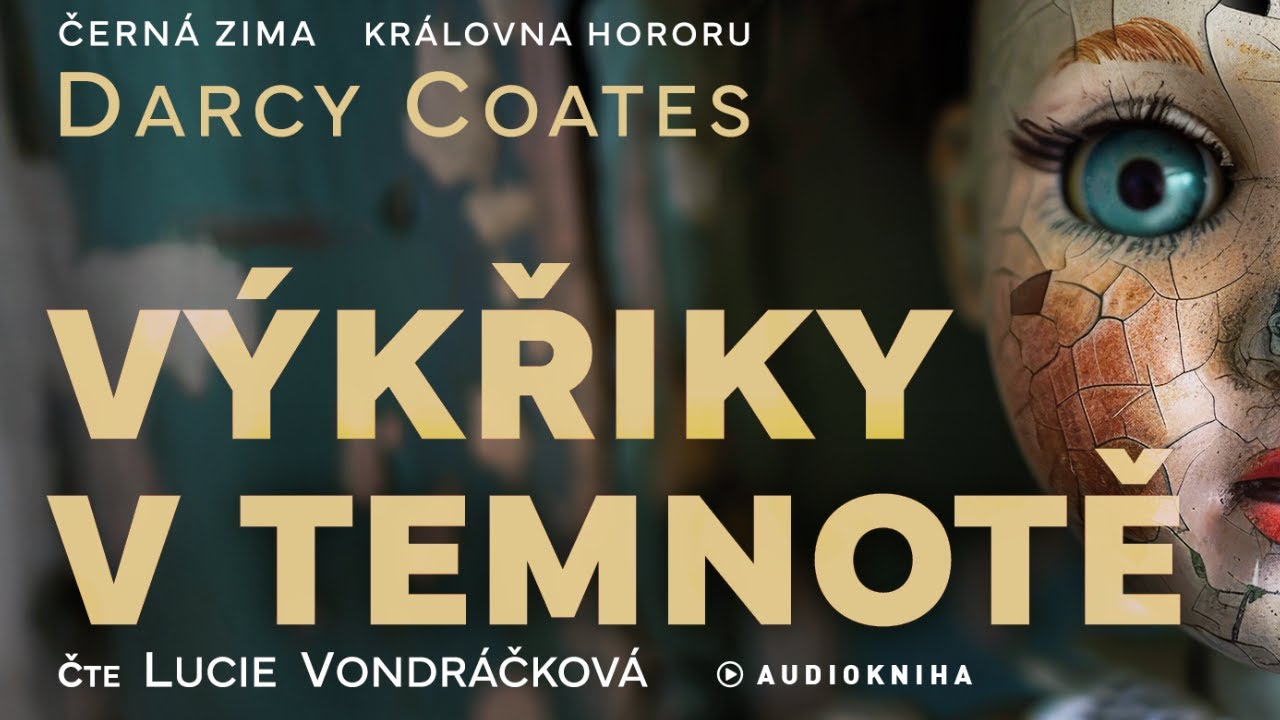 Audiokniha Výkřiky v temnotě - Darcy Coates - Čte Lucie Vondráčková