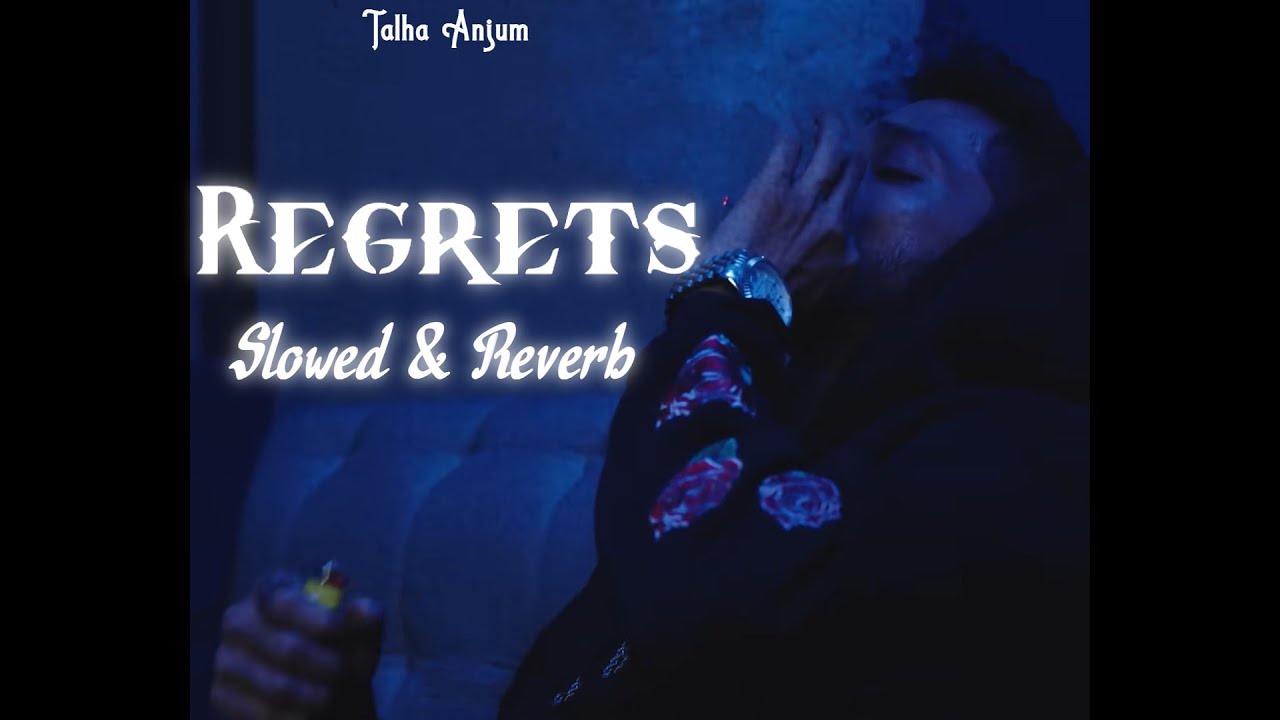 Regrets | Talha Anjum - Jevin Gill - Slowed & Reverb