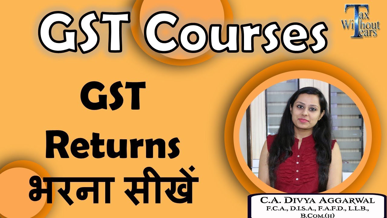 How to file GST Returns| GSTR Changes| Detailed GST Returns Course by CA Divya Aggarwal