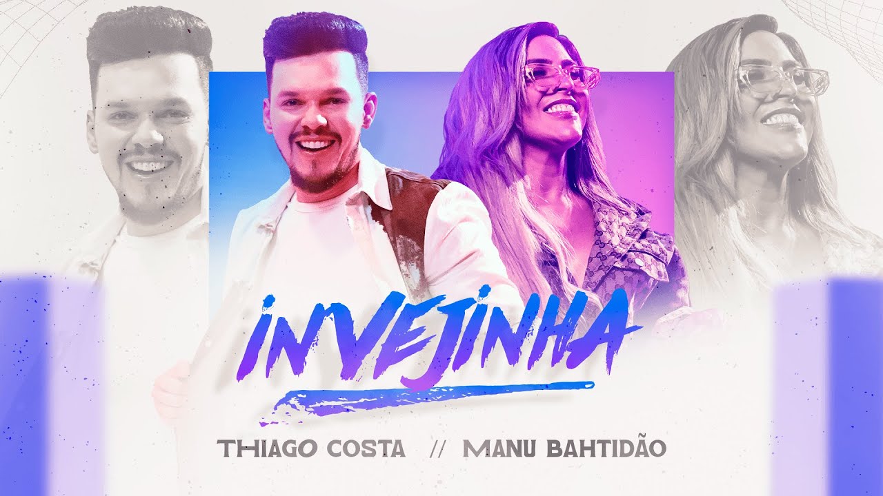 INVEJINHA - THIAGO COSTA FEAT MANU BAHTIDÃO (CLIPE OFICIAL)