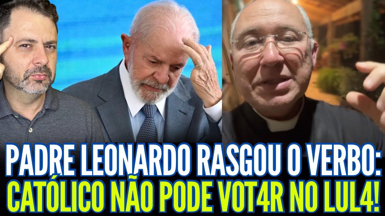 PADRE LEONARDO RASGOU O VERBO: CATÓLICO NÃO PODE VOT4R NO LUL4!