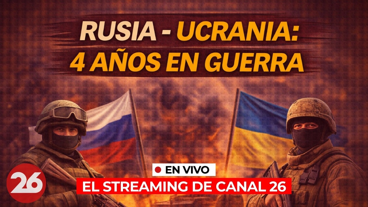 🚨RUSIA - UCRANIA: 4 años en guerra | El streaming de Canal 26
