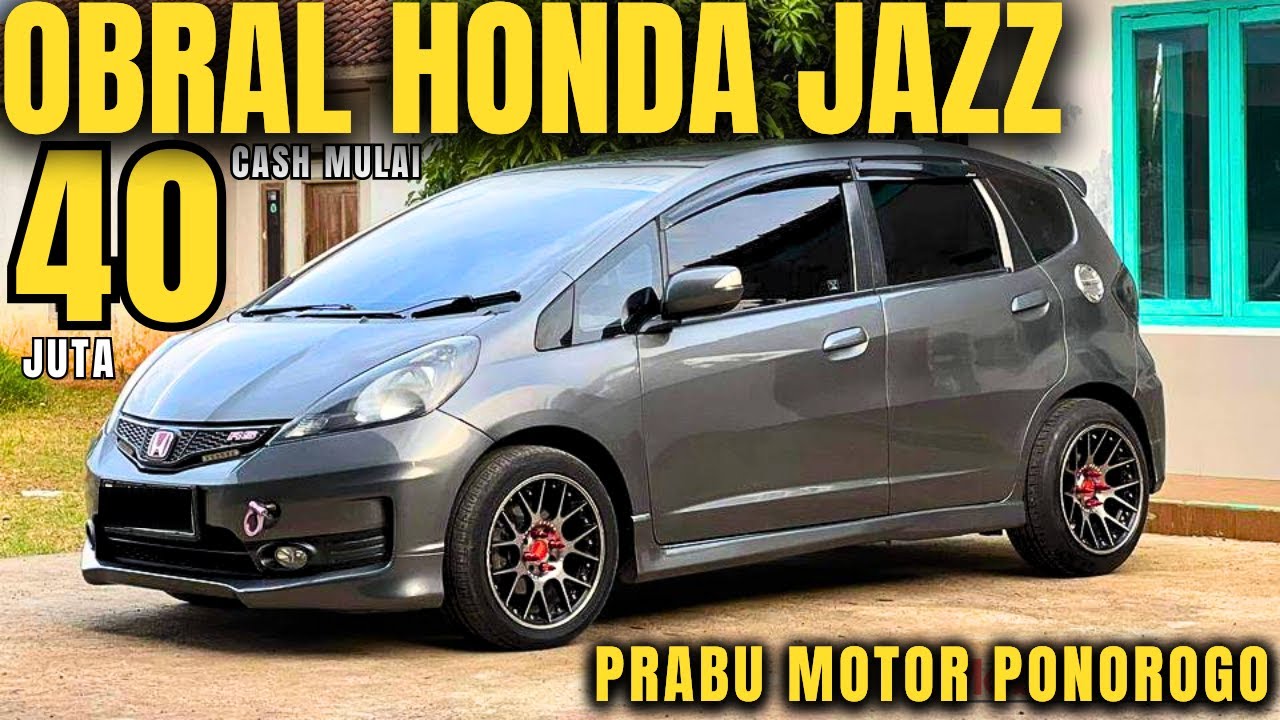REBUTAN JAZZ MURAH !!! Mulai 40 Juta Nego Di Prabu Motor Ponorogo Terbaru Hari Ini
