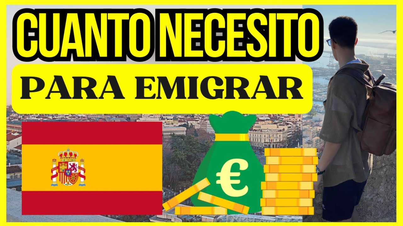 ¿CUANTO DINERO NECESITO PARA EMIGRAR A ESPAÑA 🇪🇸 ? 2024