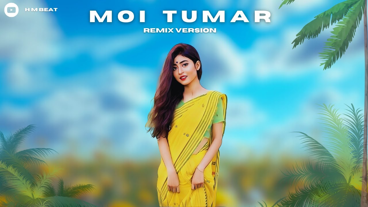 Moi Tumar - ( Tanmoy Saika & Dhruba Basumatary ) Song Remix By H M Beat