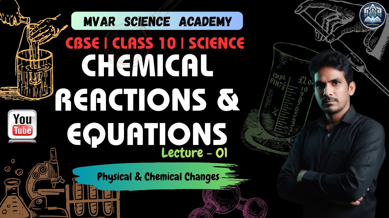 CHEMICAL REACTIONS & EQUATIONS | Lecture - 01 | CHAPTER-01 | SCIENCE | CBSE | NCERT | MVAR SCIENCE |