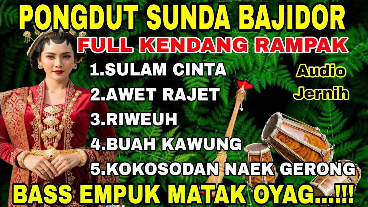 PONGDUT SUNDA BAJIDOR | FULL KENDANG RAMPAK ~ SULAM CINTA | AUDIO JERNIH.. BASS EMPUK MATAK OYAG!!! 