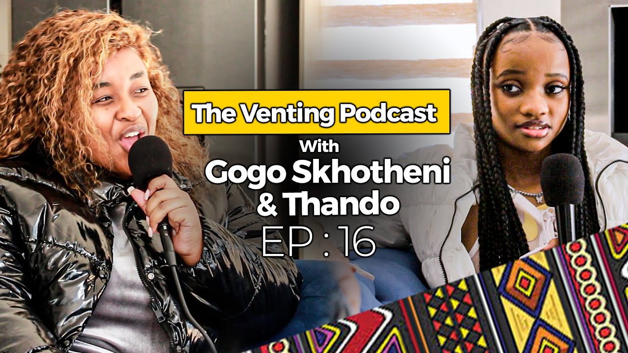 The Venting EP 16 | Thando, Leaked N*des On Social Media , Tiktok, High School, Dating, Friends