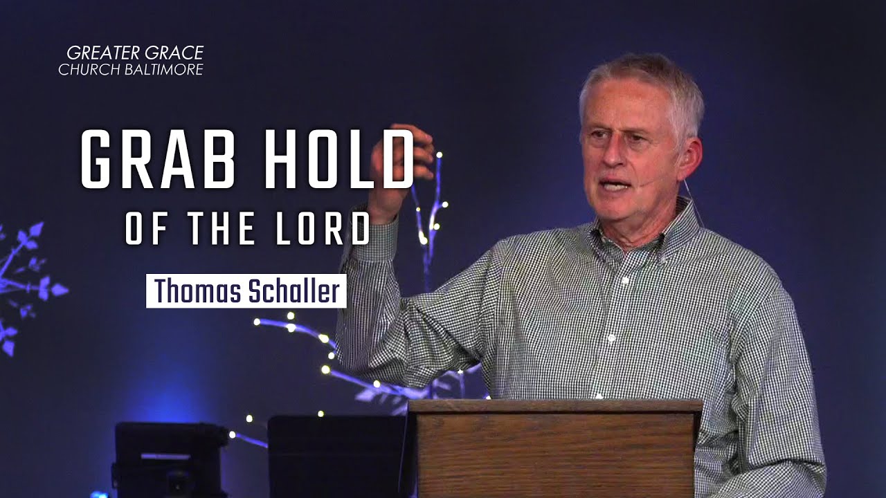 Grab Hold of the Lord // Greater Grace Church
