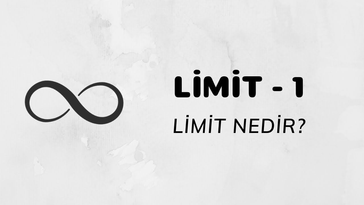 Limit - 1 (Giriş - Nedir Bu Limit?)