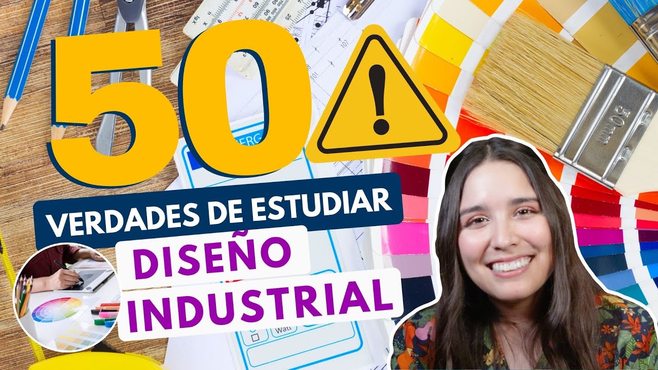 ESTUDIAR DISE&Ntilde;O INDUSTRIAL💡50 VERDADES DEL DISE&Ntilde;O INDUSTRIAL