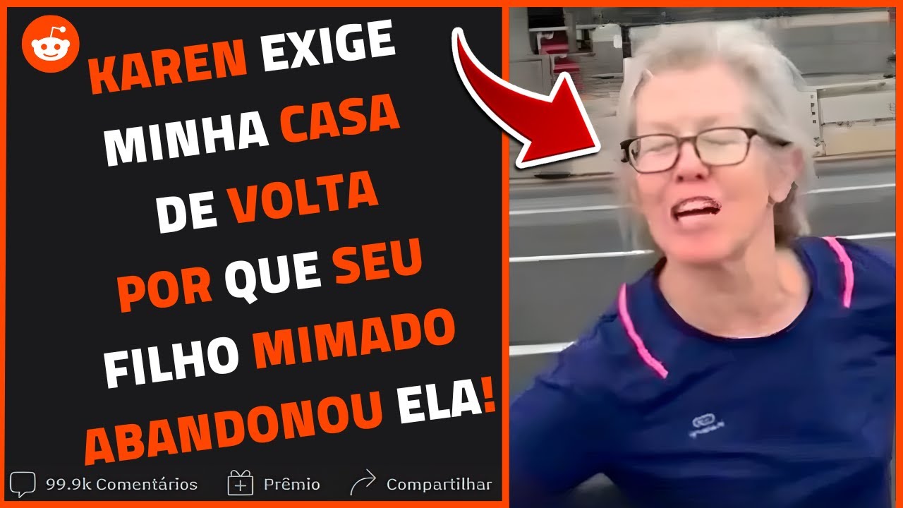 Karen RICA perde TUDO por causa do seu filho MIMADO PRESO e me EXIGE DE VOLTA | Relatos do Reddit