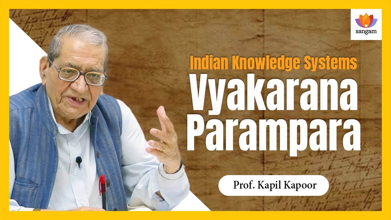 India's 5000-Year Knowledge Revolution-How Ancient Grammar Shaped World Philosophy|Prof Kapil Kapoor
