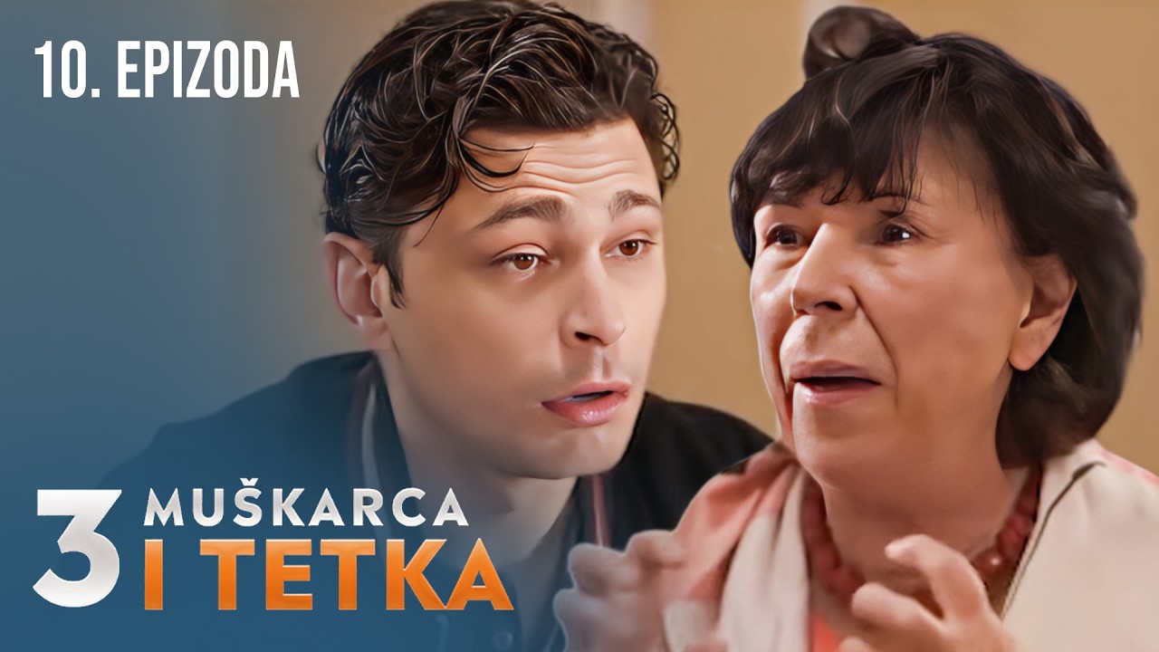 Tri muškarca i tetka | Epizoda 10 (domaća serija)