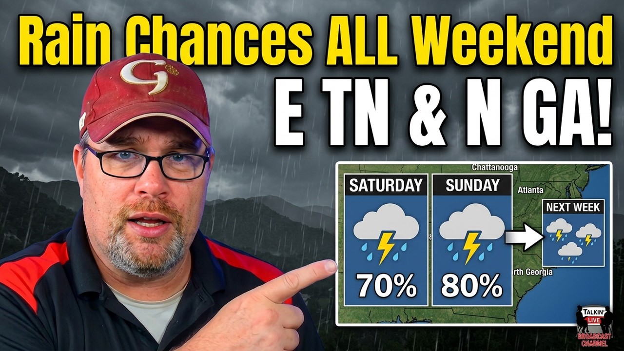 Rain Chances expected through next week E TN & N GA!