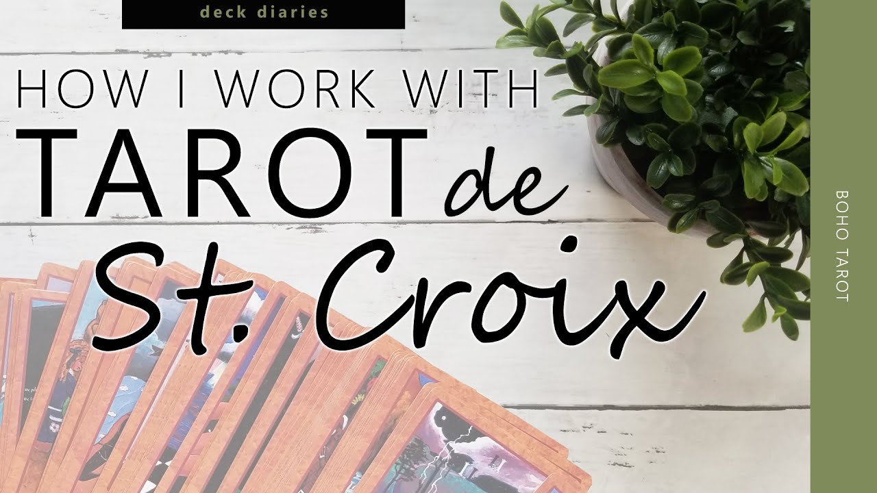 How I Work With The Tarot de St. Croix (the deck diaries 4)