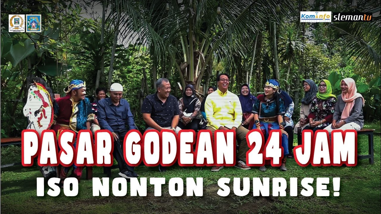 Kerja Nyata Sleman - Pasar Godean 24 Jam, Iso Nonton Sunrise