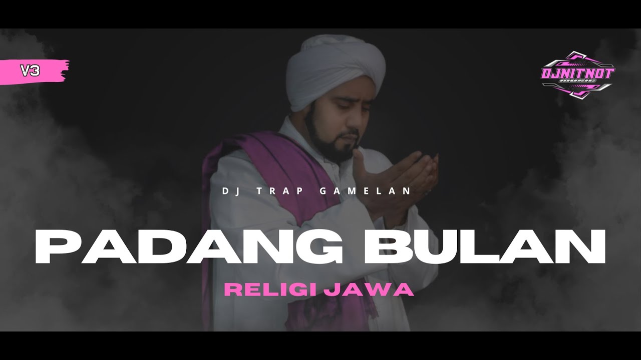 DJ TRAP GAMELAN PADANG BULAN  HABIB SYECH BIN ABDUL QODIR ASSEGAF SLOW BASS