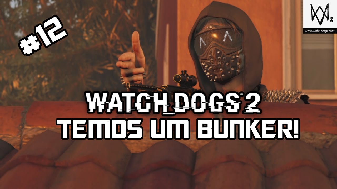 WATCH DOGS 2 - #12 - TEMOS UM BUNKER!