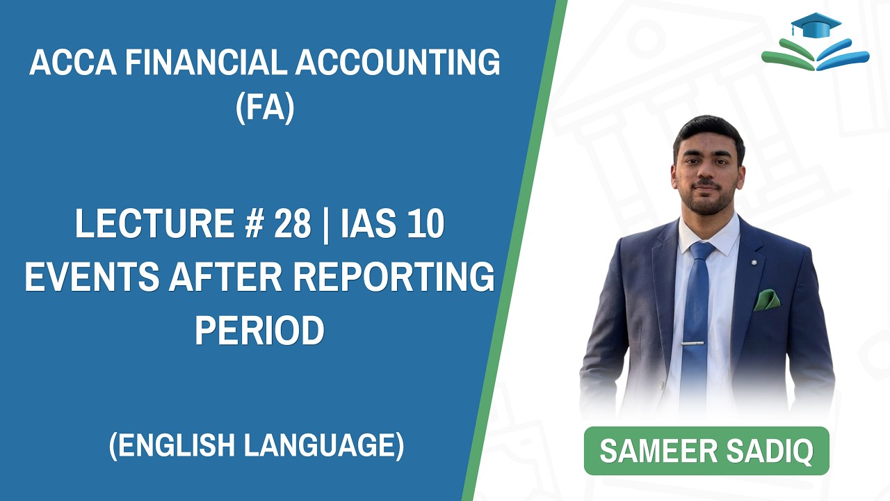 ACCA F3(FFA) (English Language) - LECTURE # 28 -- IAS 10 Events after reporting period