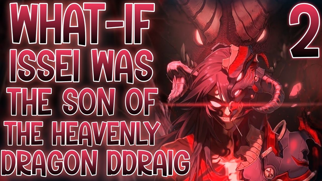 REVOLUTION & WHITE DRAGON EMPRESS: What-if Issei Was The Son Of The Heavenly Dragon Ddraig | Part 2