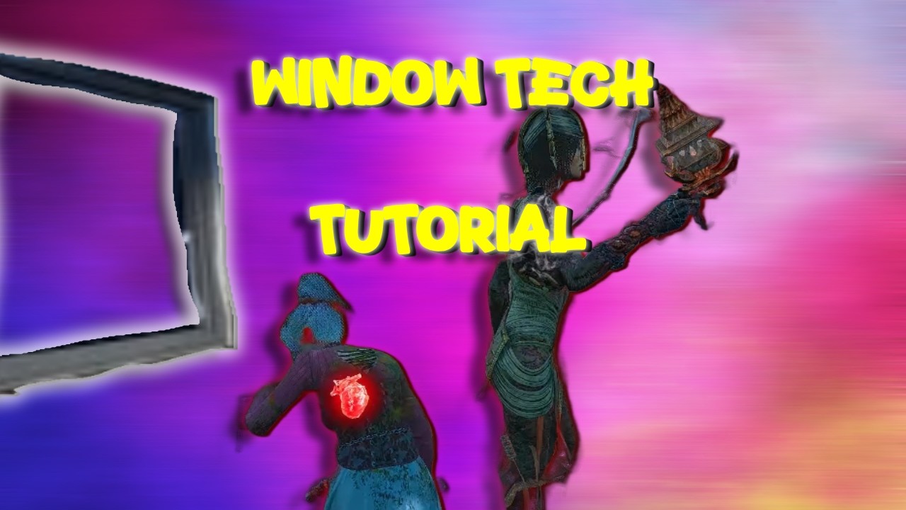 Window Tech Tutorial - DBD